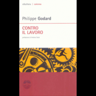 Contro il lavoro - 02 - Philippe Godard