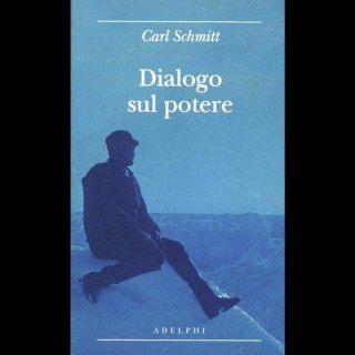 Dialogo sul potere - 01 - Carl Schmitt