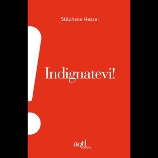 Indignatevi + Dichiarazione universale dei diritti dell'uomo - Stéphan Hessel