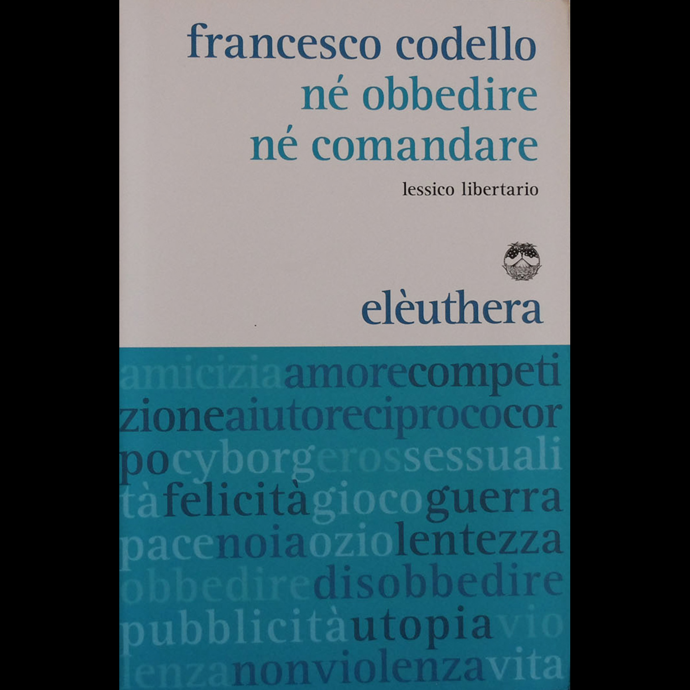 Né obbedire né comandare - 03 - Francesco Codello episode artwork