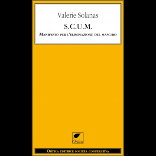 SCUM - Manifesto per l'eliminazione del maschio - Valerie Solanas